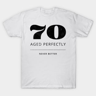 Funny 70th Birthday Quote T-Shirt